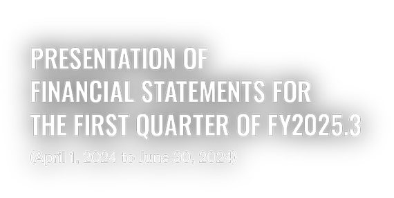 [Main visual] Presentation of Financial Statements for FY2024.3 (April 1, 2023 to March 31, 2024)