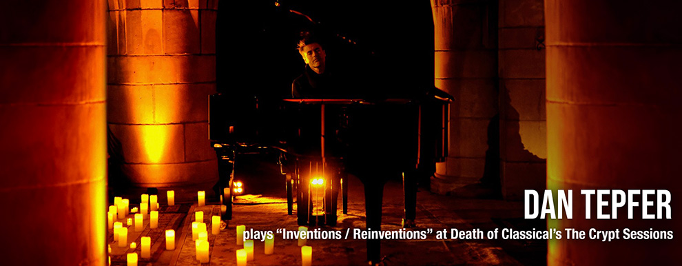 Dan Tepfer plays Inventions / Reinventions at Death of Classical's The Crypt Sessions