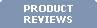 Product Reviews
