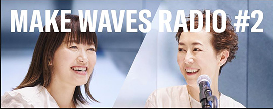 [ サムネイル ] MAKE WAVES RADIO #2