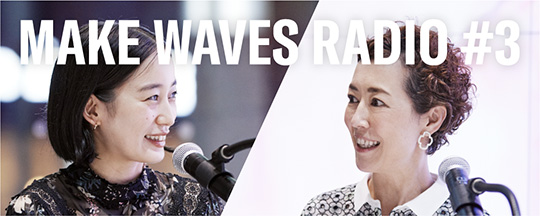 [ サムネイル ] MAKE WAVES RADIO #3