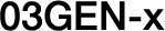 03GEN-x