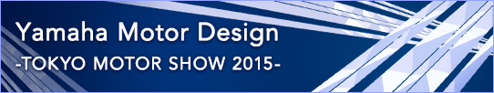 Yamaha Motor Design Tokyo Motor Show 2015