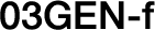 03GEN-f