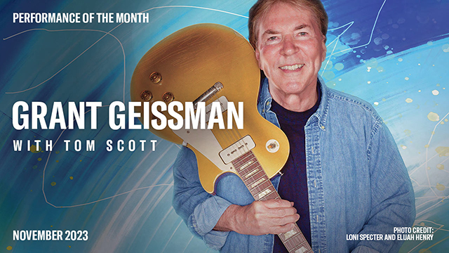 POM: Grant Geissman with Special Guest Tom Scott : November, 2023