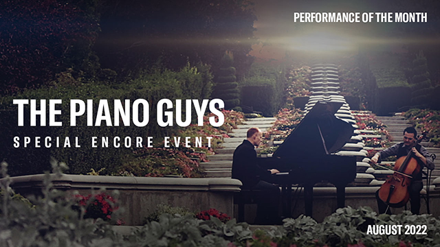 POM: SPECIAL ENCORE The Piano Guys : August, 2022