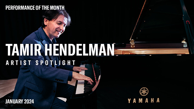 POM: Tamir Hendelman Artist Spotlight: January, 2024